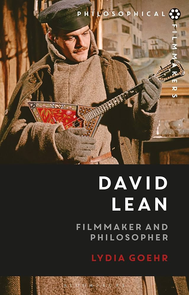 David Lean: Filmmaker and Philosopher : Goehr, Professor Lydia: Amazon.fr:  Livres